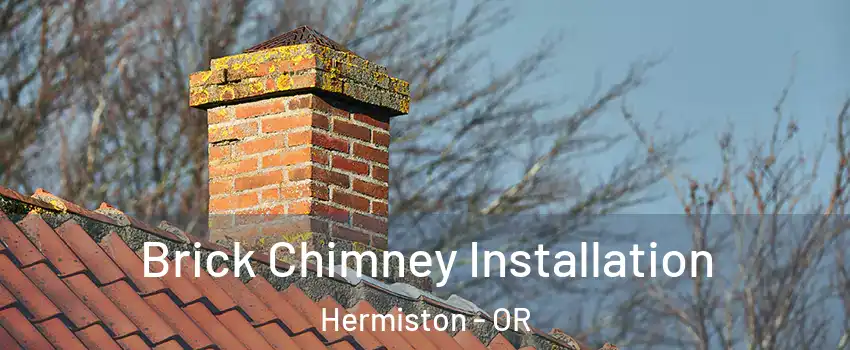  Brick Chimney Installation Hermiston - OR