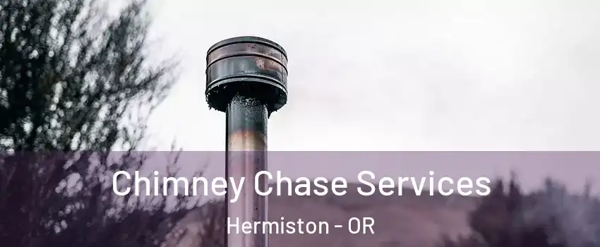  Chimney Chase Services Hermiston - OR