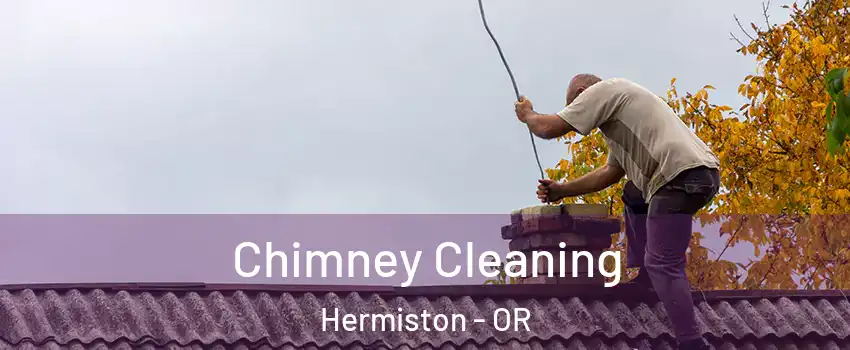  Chimney Cleaning Hermiston - OR