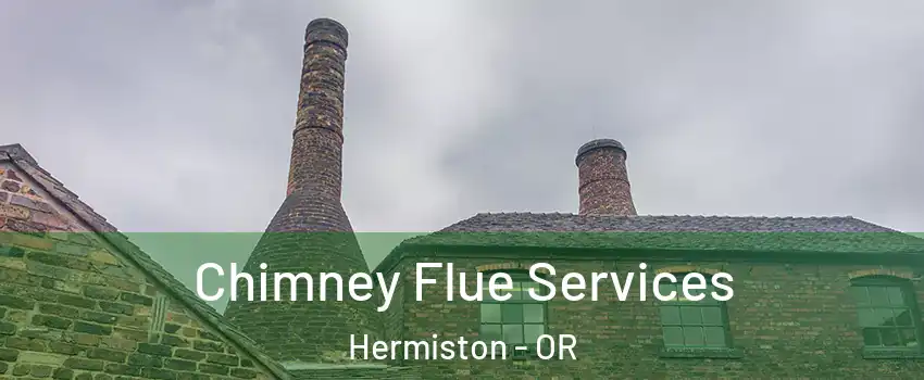  Chimney Flue Services Hermiston - OR