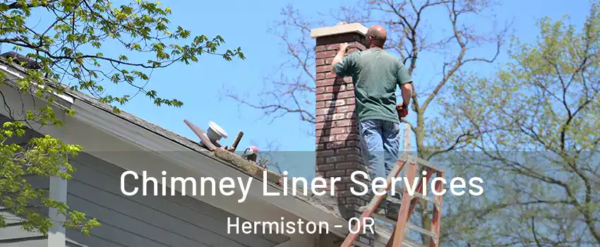  Chimney Liner Services Hermiston - OR
