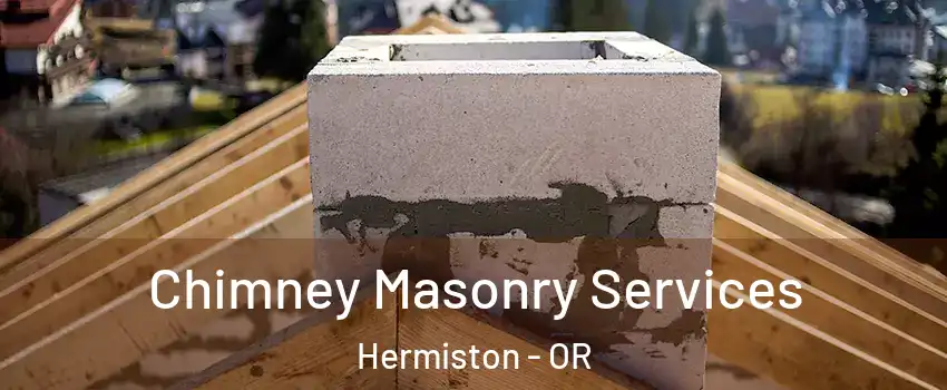  Chimney Masonry Services Hermiston - OR