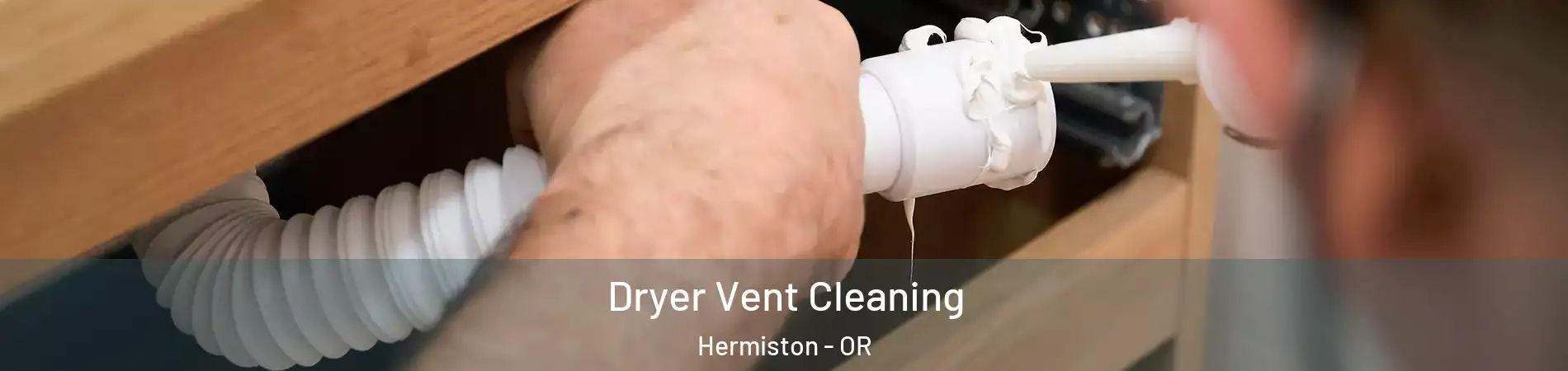  Dryer Vent Cleaning Hermiston - OR