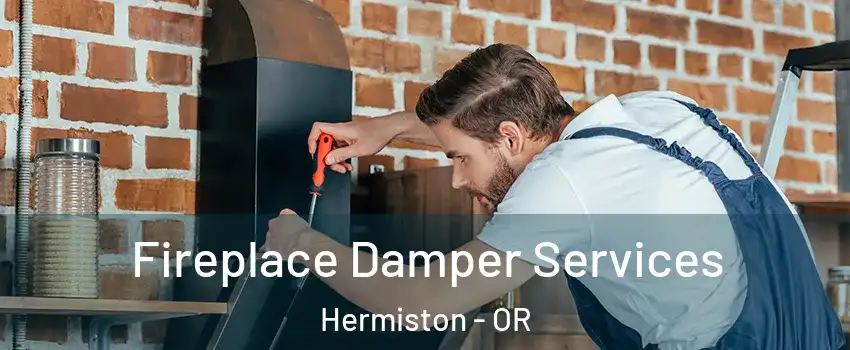 Fireplace Damper Services Hermiston - OR