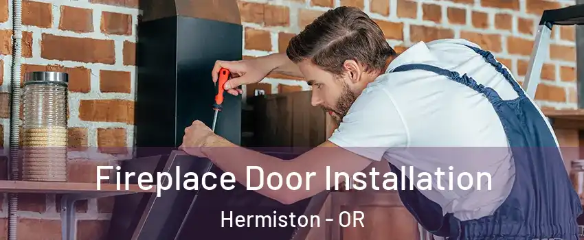  Fireplace Door Installation Hermiston - OR