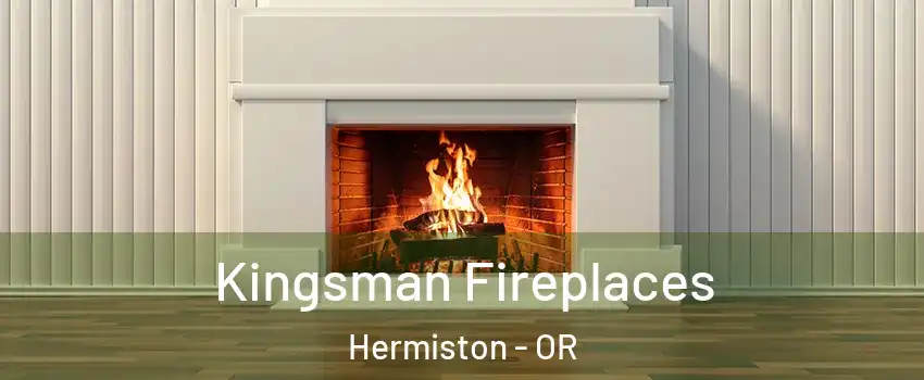  Kingsman Fireplaces Hermiston - OR