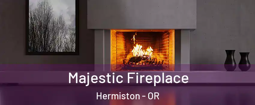  Majestic Fireplace Hermiston - OR