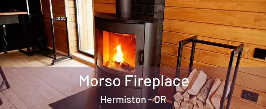  Morso Fireplace Hermiston - OR