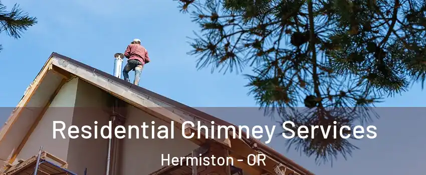  Residential Chimney Services Hermiston - OR