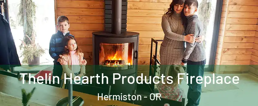  Thelin Hearth Products Fireplace Hermiston - OR
