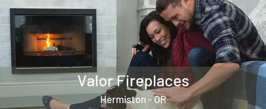  Valor Fireplaces Hermiston - OR