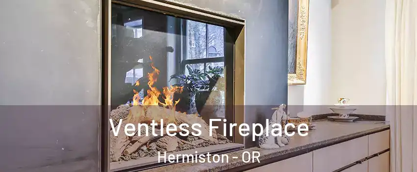  Ventless Fireplace Hermiston - OR