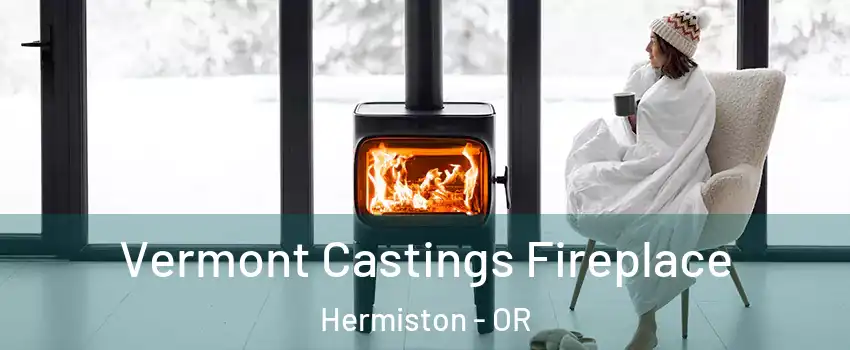  Vermont Castings Fireplace Hermiston - OR